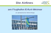 Am Flughafen Erfurt-Weimar (in alphabetischer Reihenfolge) Die Airlines.