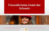 Freundlichstes Hotel der Schweiz. Award Idee und Initianten Ziel 4 Kategorien.