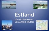 Estland Eine Präsentation von Annika Wußler. Themen EU - Mitgliedschaft Klima Vegetation Flora und Fauna Bevölkerung Tourismus