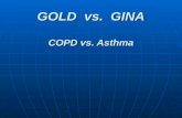 GOLD vs. GINA COPD vs. Asthma. Ziel Wichtiges Wichtiges Internationales Internationales Als Mehrwert Als Mehrwerterfahren GOLD vs. GINA COPD vs. Asthma.