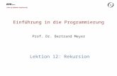Chair of Software Engineering Einführung in die Programmierung Prof. Dr. Bertrand Meyer Lektion 12: Rekursion.