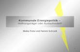 1 Kommunale Energiepolitik – Hoffnungsträger oder Auslaufmodell? Maike Puhe und Patrick Schrodt.