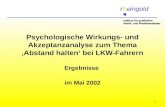 1 Psychologische Wirkungs- und Akzeptanzanalyse zum Thema Abstand halten bei LKW-Fahrern Ergebnisse im Mai 2002.