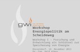 Workshop Energiepolitik am Scheideweg Workshop I – Forschung und Entwicklung als Schlüssel zur Speicherung von Energie Düsseldorf, 18. November 2013 Dr.-Ing.
