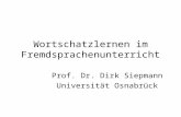 Wortschatzlernen im Fremdsprachenunterricht Prof. Dr. Dirk Siepmann Universität Osnabrück.