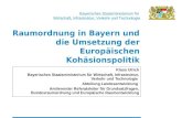 Bayerisches Staatsministerium für Wirtschaft, Infrastruktur, Verkehr und Technologie Raumordnung in Bayern und die Umsetzung der Europäischen Kohäsionspolitik.