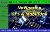GIS Seminar WS 2001 / 02 Inhalt 1.Einleitung 2. Basis- technologie 3. GSM Positionierung 4. Zusammen- fassung & Ausblick Von Lucas Schult unter Betreuung.