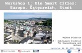 Workshop 1: Die Smart Cities: Europa, Österreich, Stadt Salzburg Helmut Strasser SIR – Salzburger Institut für Raumordnung und Wohnen Energietag, 06. 09.