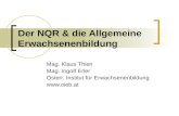 Der NQR & die Allgemeine Erwachsenenbildung Mag. Klaus Thien Mag. Ingolf Erler –sterr. Institut f¼r Erwachsenenbildung