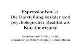 Expressionismus: Die Darstellung sozialer und psychologischer Realit¤t als Kunstbewegung Gedichte und Bilder, die die charakteristischen Merkmale kennzeichnen