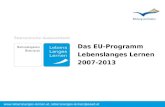 Www.lebenslanges-lernen.at, lebenslanges-lernen@oead.at Das EU-Programm Lebenslanges Lernen 2007-2013.