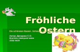 Fröhliche Ostern Die schönsten Bastel-, Schmuck- und Gestaltungsideen Автор: Дроздова С.О. Вчитель німецької мови ЗЗШ 29.