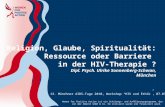 Religion, Glaube, Spiritualität: Ressource oder Barriere in der HIV-Therapie ? Dipl. Psych. Ulrike Sonnenberg-Schwan, München 13. Münchner AIDS-Tage 2010,
