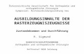 Österreichische Gesellschaft für Orthopädie und orthopädische Chirurgie Symposion: Ärzteausbildungsordnung neu AUSBILDUNGSINHALTE DER RASTERZEUGNISZEUGNISSE.