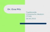 Dr. Eva Pilz Traditionelle Chinesische Medizin (TCM) 06.05.2010.