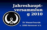 SV Wasserfreunde SV Wasserfreunde v. 1898 Hannover e.V. Jahreshaupt- versammlung 2010.