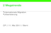 2 Megatrends Internationale Migration Urbanisierung CP // 11. Mai 2011 // Berni.