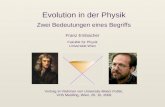 Evolution in der Physik Zwei Bedeutungen eines Begriffs Franz Embacher Vortrag im Rahmen von University Meets Public, VHS Meidling, Wien. 20. 10. 2009.