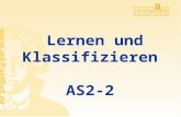 Lernen und Klassifizieren AS2-2 Rüdiger Brause: Adaptive Systeme AS-2 WS 2013 Stochast. Klassifikation Lernen und Zielfunktion Lernen linearer Klassifikation.