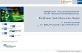 Industrie- und Handelskammer Nürnberg für Mittelfranken Geschäftsbereich Innovation | Umwelt Dr. Ronald Künneth | 04.07.2012 1 Kooperationspartner: Perspektiven.
