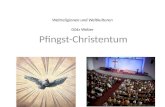 Weltreligionen und Weltkulturen Götz Weber Pfingst-Christentum.