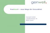 Froximun® – neue Wege der Gesundheit Genwell GmbH Lavaterstrasse 79 8002 Zürich.