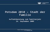 Bereich Marketing/Kommunikation 24. September 2009 1 Potsdam 2010 – Stadt der Familie Auftaktberatung zum Familienjahr 24. September 2009.