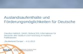 Auslandsaufenthalte und Förderungsmöglichkeiten für Deutsche Claudius Habbich, DAAD, Referat 533, Informationen für Deutsche über Studium und Forschung.