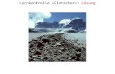 [ ] Akkumulationsgebiet (Nährgebiet) [ ] Ablationsgebiet (Zehrgebiet) [ ] beides ist gut sichtbar Lernkontrolle «Gletscher»: Lösung.
