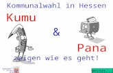 © Oktober 2010 Kumu & Weiter... Kommunalwahl in Hessen Pana zeigen wie es geht!