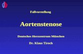 Fallvorstellung Aortenstenose Deutsches Herzzentrum München Dr. Klaus Tiroch.