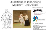 Traditionelle japanische Medizin und Aikido Dr. Pierre Levasseur Innere Medizin Prävention- und Sportmedizin Lütticherstrasse 218- 52074 Aachen kontakt@praxis.levasseur.de.