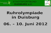 STADTSPORTBUND DUISBURG e.V. Ruhrolympiade in Duisburg 06. – 10. Juni 2012.