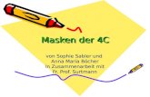 Masken der 4C Masken der 4C von Sophie Sabler und Anna Maria Böcher In Zusammenarbeit mit Fr. Prof. Surtmann.