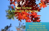 Der Herbst 7.Klasse(II.Sprache) Wurde von Deutschlehrerin der Smygaer Schule Alla Khmelevsjka vorbereitet.