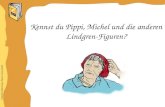 Inhaltliche Aufbereitung: Brigitte Schwarzlmüller Kennst du Pippi, Michel und die anderen Lindgren-Figuren?