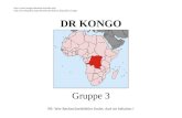 DR KONGO Gruppe 3 PS: Wer Rechtschreibfehler findet, darf sie behalten !  .