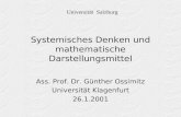 Systemisches Denken und mathematische Darstellungsmittel Ass. Prof. Dr. Günther Ossimitz Universität Klagenfurt 26.1.2001 Universität Salzburg.