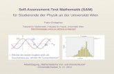 Self-Assessment-Test Mathematik (SAM) für Studierende der Physik an der Universität Wien Franz Embacher Fakultät für Mathematik / Fakultät für Physik,