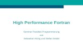 High Performance Fortran Seminar Parallele Programmierung von Sebastian König und Stefan Seidel.
