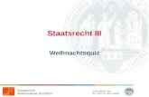Staatsrecht III Weihnachtsquiz Staatsrecht III Wintersemester 2012/2013 Universität zu Köln Jun.-Prof. Dr. Jörn Griebel.