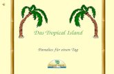 Das Tropical Island Paradies für einen Tag. Vom Luftschiffhafen zum Tropical Island