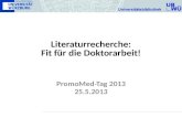 Literaturrecherche: Fit für die Doktorarbeit! PromoMed-Tag 2013 25.5.2013.