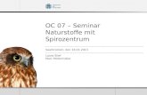 OC 07 – Seminar Naturstoffe mit Spirozentrum Saarbrücken, den 16.01.2013 Laura Stief Marc Mittermüller.