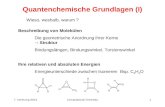 7. Vorlesung SS13Computational Chemistry1 Quantenchemische Grundlagen (I) Wieso, weshalb, warum ? Beschreibung von Molekülen Die geometrische Anordnung.