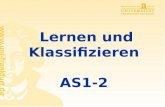 Lernen und Klassifizieren AS1-2 Rüdiger Brause: Adaptive Systeme AS-1, WS 2013 Lernen in Multilayer-Netzen Lineare Klassifikation Assoziatives Lernen.