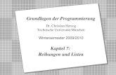 Copyright 2009 Bernd Brügge, Christian Herzog Grundlagen der Programmierung TUM Wintersemester 2009/10 Kapitel 7, Folie 1 2 Dr. Christian Herzog Technische.