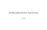Artikulatorische Synthese TaDA Zur Erinnerung: 50 Kontrollfragen zu Herrn Reichels Teil:  muenchen.de/~reichelu/kurse/p6_2_synthese/synthese_fragen.pdf.