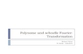 Polynome und schnelle Fourier- Transformation Mohsen Taheri FU Berlin – SoSe2012.