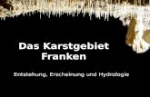 Entstehung, Erscheinung und Hydrologie. Übersicht Entstehung Verkarstung Hydrologie Stefan Zeltner Das Karstgebiet Franken Modul Allgemeine Hydrogeologie.